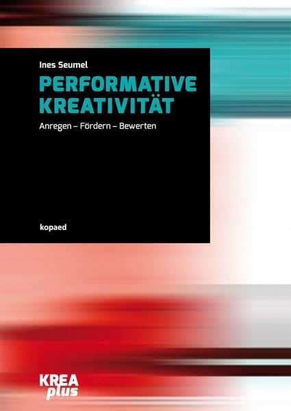 Performative Kreativität, Paperback von Ines Seumel, Kopaed, 978-3-86736-434-8