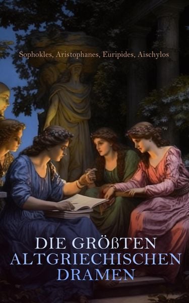 Produktbild: Die gr&ouml;&szlig;ten altgriechischen Dramen