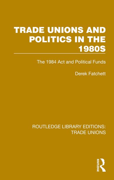 Produktbild: Trade Unions and Politics in the 1980s