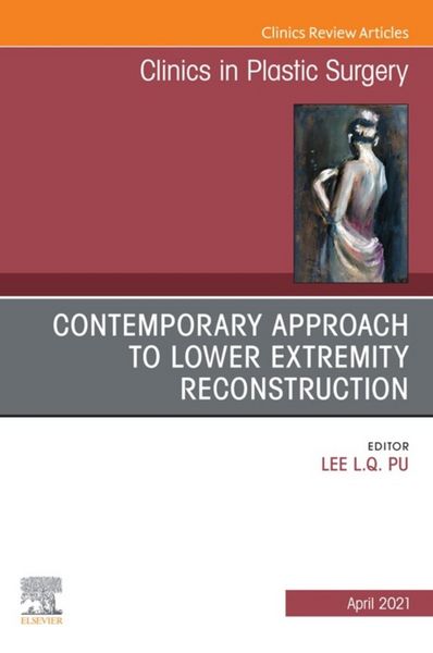 Produktbild: Contemporary Approach to Lower Extremity Reconstruction, An Issue of Clinics in Plastic Surgery, E-Book