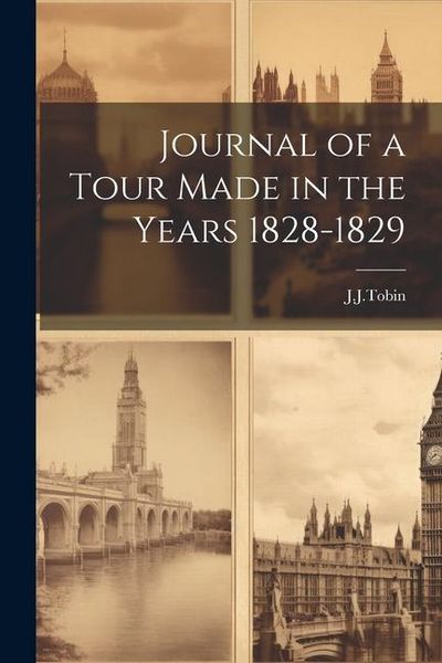 Produktbild: Journal of a Tour Made in the Years 1828-1829