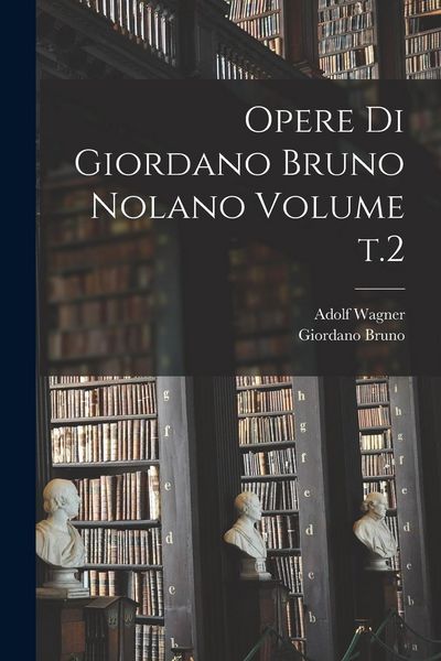Produktbild: Opere di Giordano Bruno Nolano Volume t.2