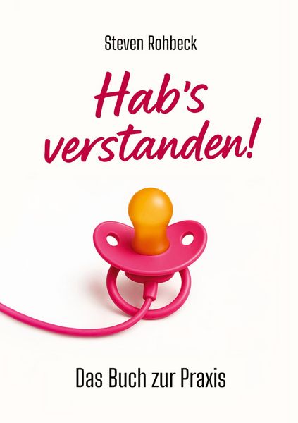 Hab's verstanden!, Taschenbuch von Steven Rohbeck, BoD – Books on Demand, 9783695161171
