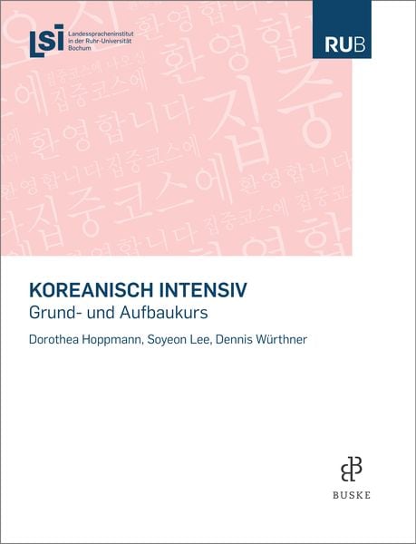 Koreanisch intensiv, Taschenbuch von Dorothea Hoppmann,Soyeon Lee,Dennis Würthner, Buske, H, 978-3-87548-750-3