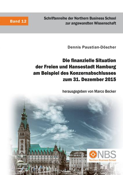 Produktbild: Die finanzielle Situation der Freien und Hansestadt Hamburg am Beispiel des Konzernabschlusses zum 31. Dezember 2015