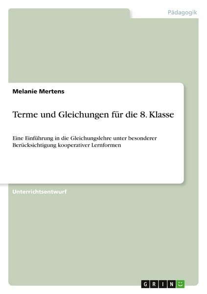Terme und Gleichungen für die 8. Klasse, Taschenbuch von Melanie Mertens, GRIN, 9783656664574