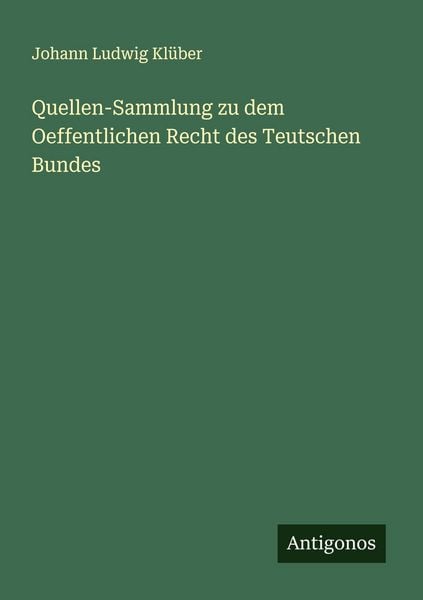 Produktbild: Quellen-Sammlung zu dem Oeffentlichen Recht des Teutschen Bundes