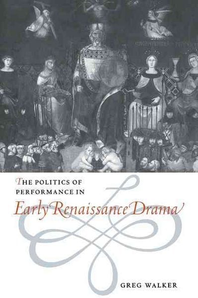 Produktbild: The Politics of Performance in Early Renaissance Drama
