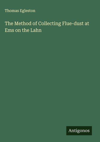 Produktbild: The Method of Collecting Flue-dust at Ems on the Lahn