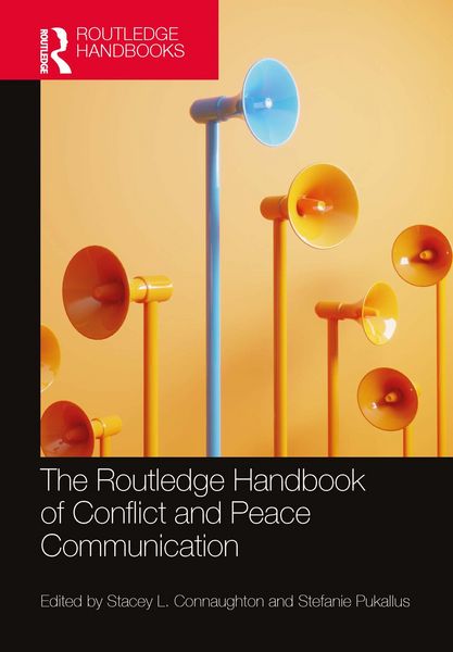Produktbild: The Routledge Handbook of Conflict and Peace Communication