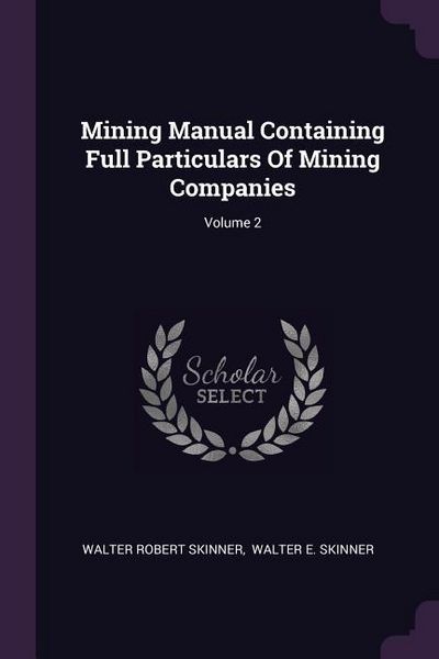 Produktbild: Mining Manual Containing Full Particulars Of Mining Companies; Volume 2