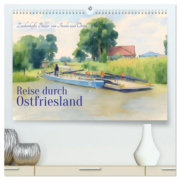 Produktbild: Reise durch Ostfriesland (hochwertiger Premium Wandkalender 2026 DIN A2 quer), Kunstdruck in Hochglanz