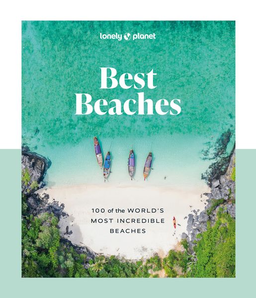 Produktbild: Lonely Planet Best Beaches: 100 of the World&rsquo;s Most Incredible Beaches