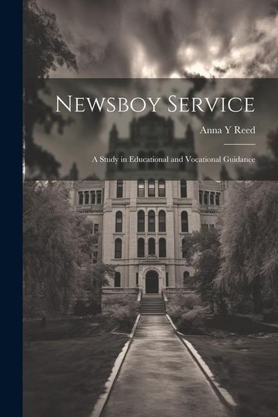 Produktbild: Newsboy Service: A Study in Educational and Vocational Guidance