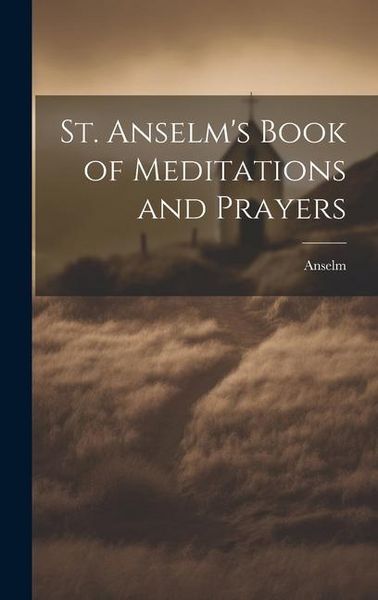 Produktbild: St. Anselm's Book of Meditations and Prayers