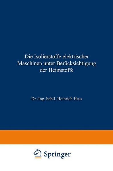 Produktbild: Die Isolierstoffe elektrischer Maschinen unter Ber&uuml;cksichtigung der Heimstoffe
