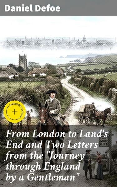 Produktbild: From London to Land's End and Two Letters from the "Journey through England by a Gentleman"