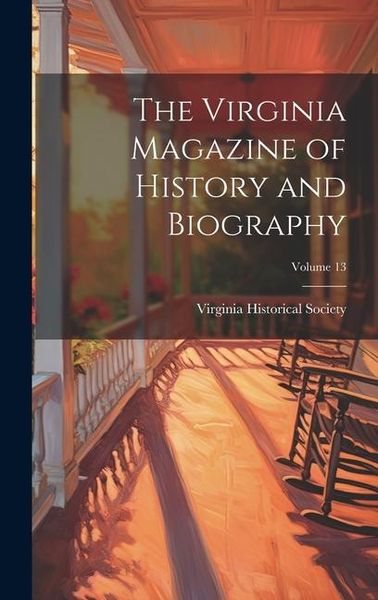 Produktbild: The Virginia Magazine of History and Biography; Volume 13