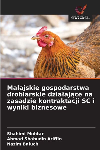 Produktbild: Malajskie gospodarstwa drobiarskie dzia&iquest;aj&iquest;ce na zasadzie kontraktacji SC i wyniki biznesowe