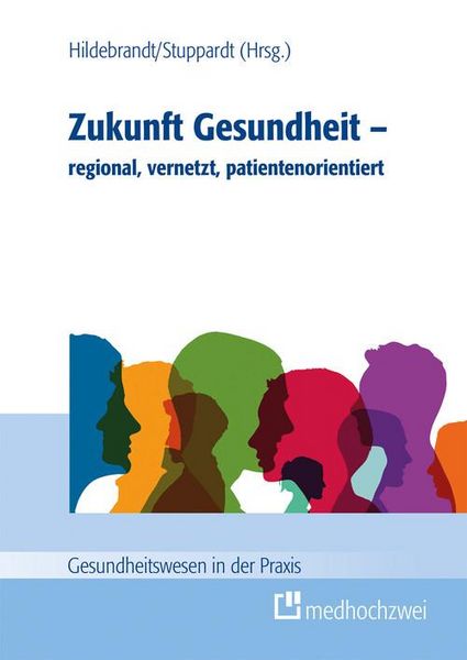 Produktbild: Zukunft Gesundheit - regional, vernetzt, patientenorientiert