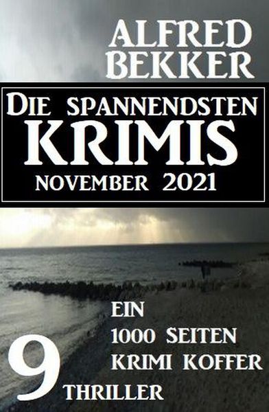 Produktbild: Die spannendsten Krimis November 2021: 9 Thriller: Ein 1000 Seiten Krimi Koffer