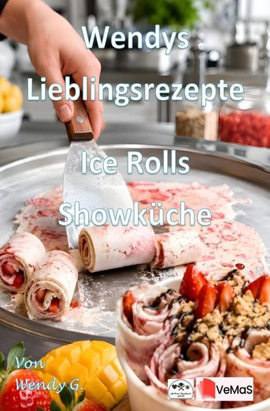 Produktbild: Wendys Lieblingsrezepte - Ice Rolls Showk&uuml;che