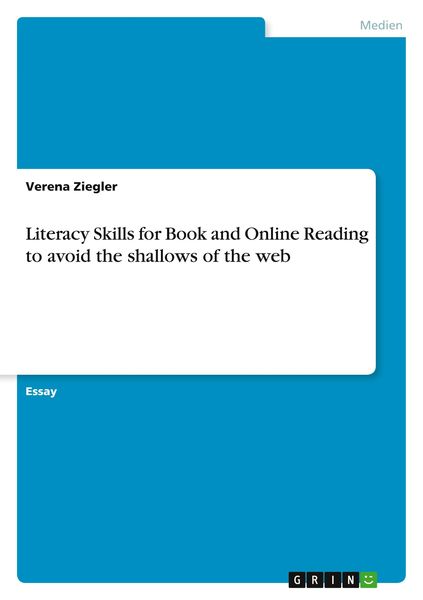 Literacy Skills for Book and Online Reading to avoid the shallows of the web, Taschenbuch von Verena Ziegler, GRIN, 9783656106180