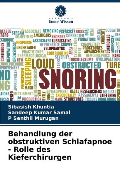 Behandlung der obstruktiven Schlafapnoe - Rolle des Kieferchirurgen, Taschenbuch von Sibasish Khuntia , Sandeep Kumar Samal , P. Senthil Murugan,