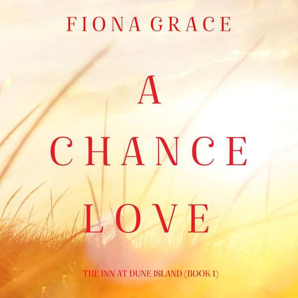 Produktbild: A Chance Love (The Inn at Dune Island&mdash;Book One)