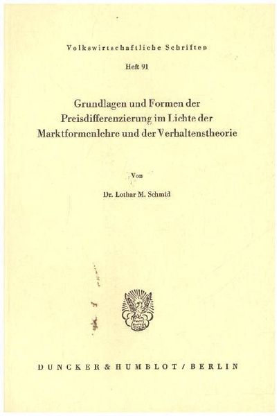 Produktbild: Grundlagen und Formen der Preisdifferenzierung im Lichte der Marktformenlehre und der Verhaltenstheorie.