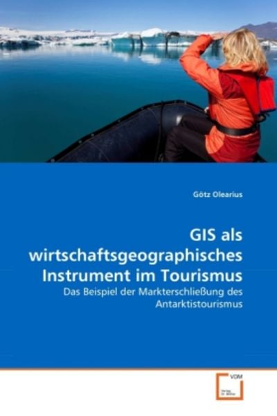 Olearius, G: GIS als wirtschaftsgeographisches Instrument im, Taschenbuch von Götz Olearius, VDM, 9783639312690