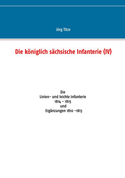 Produktbild: Die k&ouml;niglich s&auml;chsische Infanterie (IV)