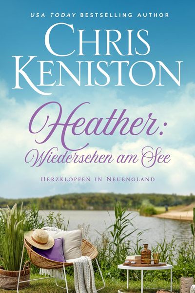 Produktbild: Heather: Wiedersehen am See -- Ein Wohlf&uuml;hlroman (Herzklopfen in Neuengland, #1)
