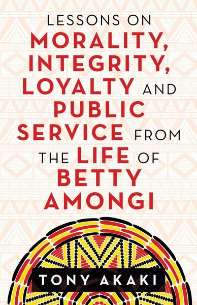 Produktbild: Lessons on Morality, Integrity, Loyalty and Public Service from the Life of Betty Amongi