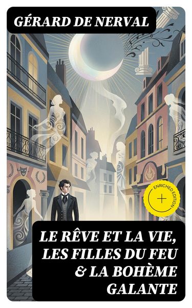 Produktbild: Le r&ecirc;ve et la vie, Les filles du feu & La boh&egrave;me galante