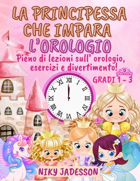 Produktbild: La Principessa che Impara l'Orologio Gradi 1-3