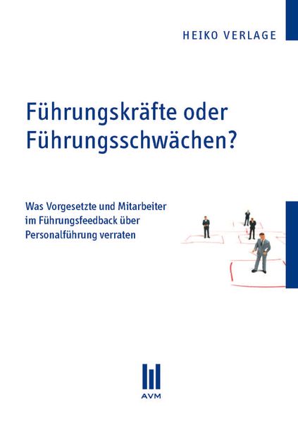 Produktbild: F&uuml;hrungskr&auml;fte oder F&uuml;hrungsschw&auml;chen?