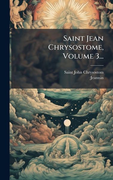 Produktbild: Saint Jean Chrysostome, Volume 3...