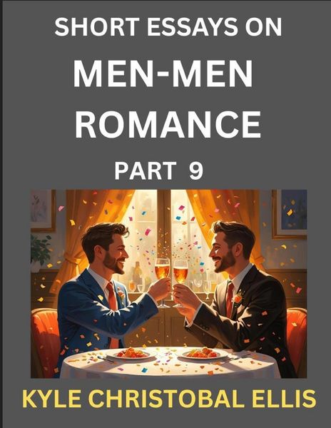 Produktbild: Men-Men Romance (Part 9)- Short Essays on MM Romance, Exploring Dynamics of Homosexual Love Relationship