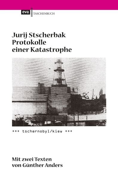 Produktbild: Protokolle einer Katastrophe. Tschernobyl/Kiew