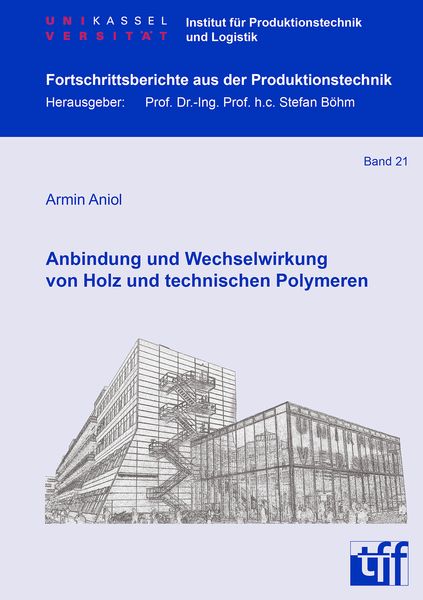 Produktbild: Anbindung und Wechselwirkung von Holz und technischen Polymeren