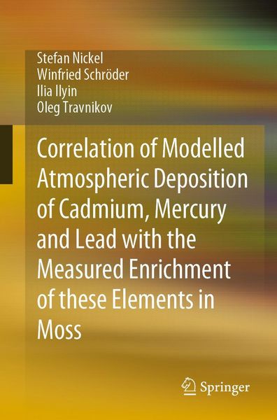 Produktbild: Correlation of Modelled Atmospheric Deposition of Cadmium, Mercury and Lead with the Measured Enrichment of these Elements in Moss