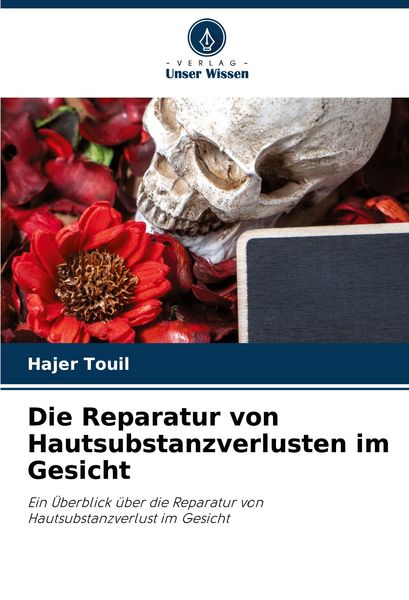 Produktbild: Die Reparatur von Hautsubstanzverlusten im Gesicht