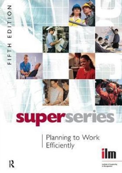 Produktbild: Institute of Leadership & Management: Planning to Work Effic