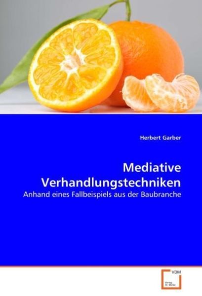 Produktbild: Garber, H: Mediative Verhandlungstechniken
