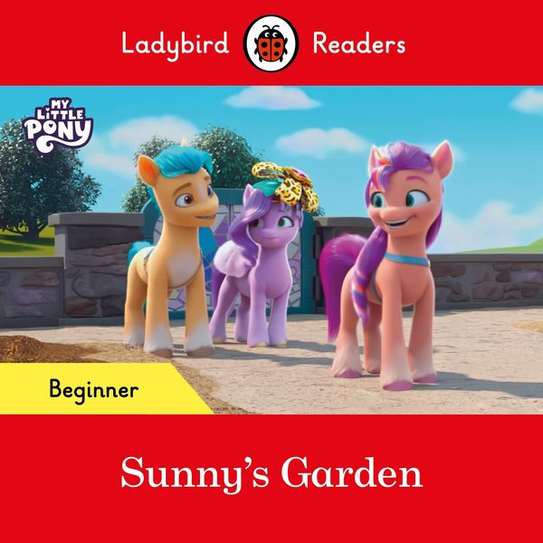 Produktbild: Ladybird Readers Beginner Level - My Little Pony - Sunny's Garden (ELT Graded Reader)