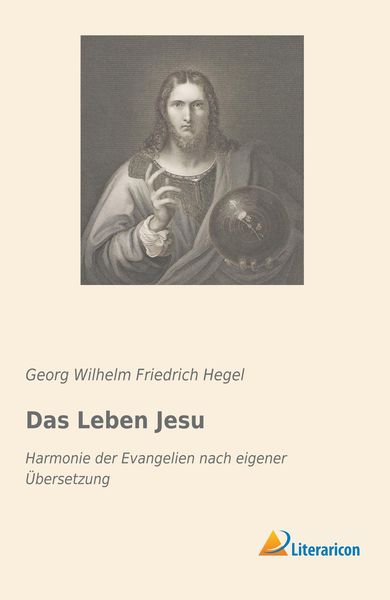 Das Leben Jesu, Taschenbuch von Georg Wilhelm Friedrich Hegel, Literaricon, 9783959138383