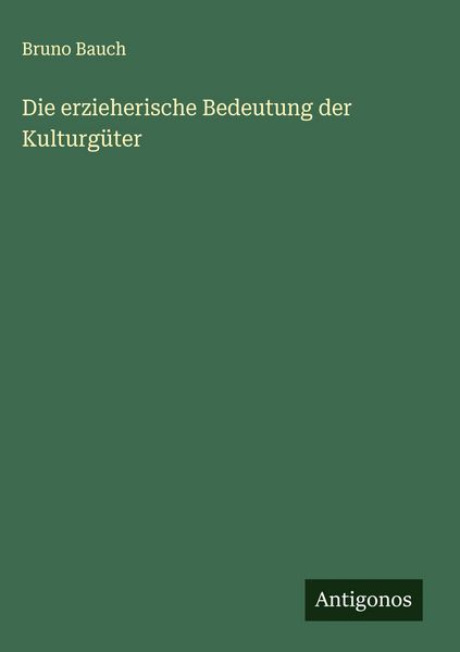 Produktbild: Die erzieherische Bedeutung der Kulturg&uuml;ter