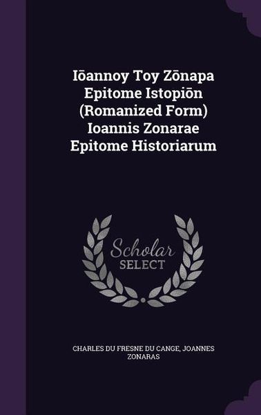 Produktbild: Iōannoy Toy Zōnapa Epitome Istopiōn (Romanized Form) Ioannis Zonarae Epitome Historiarum