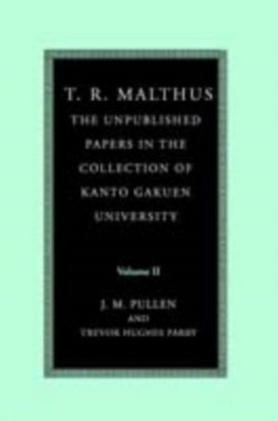 Produktbild: T. R. Malthus: The Unpublished Papers in the Collection of Kanto Gakuen University: Volume 2
